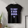 CAMISETA TE VOY A DAR NEGRA