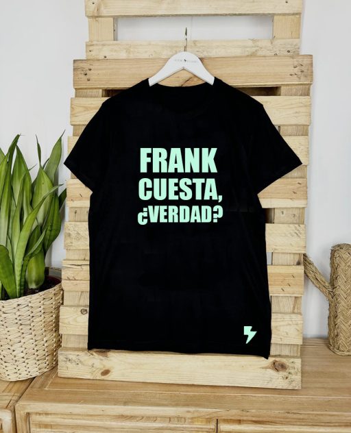 CAMISETA FRANK CUESTA VERDAD